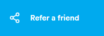 Blue button that says 'Refer a friend'